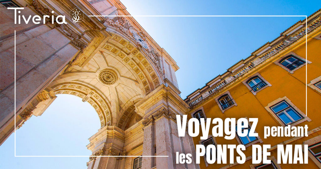 Grâce aux Ponts de Mai, voyagez où il vous plaît ! Tiveria.fr